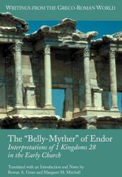 The 'Belly-Myther' of Endor: Interpretations of 1 Kingdoms 28 in the Early Church (ISBN: 9781589831209)