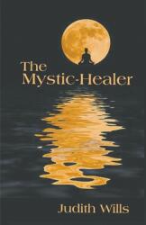 The Mystic-Healer (ISBN: 9781787232242)