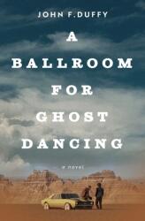 A Ballroom for Ghost Dancing (ISBN: 9780578354088)