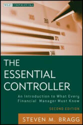 Essential Controller - An Introduction to What Every Financial Manager Must Know 2e - Steven M Bragg (2012)