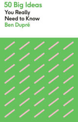 50 Big Ideas You Really Need to Know - Ben Dupre (ISBN: 9781529425147)