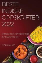 Beste Indiske Oppskrifter 2022: Smaksmige Oppskrifter AV Tradisjonen (ISBN: 9781837894949)