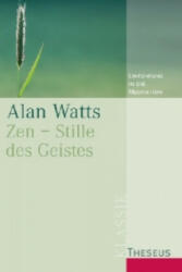 Zen, Stille des Geistes - Alan Watts (2012)