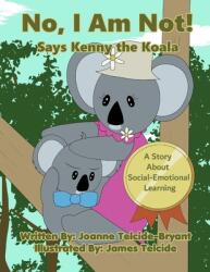 No I Am Not! Says Kenny the Koala (ISBN: 9781737074267)