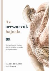 Balogh Boglárka, Bedő Orsolya: Az orrszarvúk hajnala (2022)