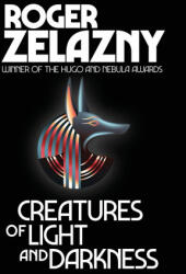 Creatures of Light and Darkness - Roger Zelazny (ISBN: 9781515451242)