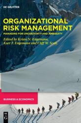 Organizational Risk Management: Managing for Uncertainty and Ambiguity (ISBN: 9783110670196)
