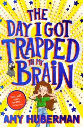 Day I Got Trapped In My Brain - Amy Huberman (ISBN: 9780702314643)