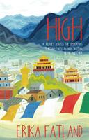 High - A Journey Across the Himalayas Through Pakistan India Bhutan Nepal and China (ISBN: 9781529416879)
