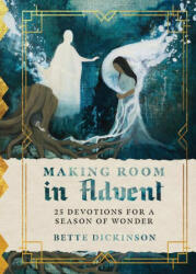 Making Room in Advent: 25 Devotions for a Season of Wonder (ISBN: 9781514004838)