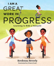 I Am a Great Work in Progress: Learning to Ride a Unicycle (ISBN: 9781637550267)