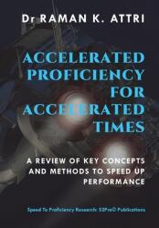 Accelerated Proficiency for Accelerated Times: A Review of Key Concepts and Methods to Speed Up Performance (ISBN: 9789811462740)