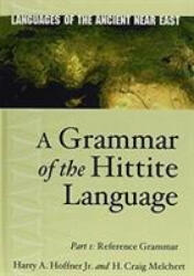 A Grammar of the Hittite Language: Part 1: Reference Grammar (ISBN: 9781575061191)
