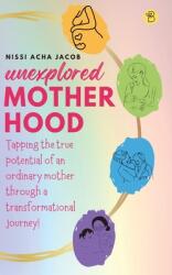 Unexplored Motherhood (ISBN: 9789393635525)