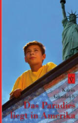 Das Paradies liegt in Amerika - Karin Gündisch (ISBN: 9783946954750)