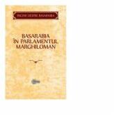 Basarabia in Parlamentul Marghiloman - Victor Durnea (ISBN: 9789975852722)