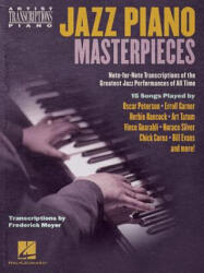 Jazz Piano Masterpieces - Note-For-Note Transcriptions of the Greatest Jazz Performances of All Time: Transcriptions by Frederick Moyer - Frederick Moyer (ISBN: 9781540015099)