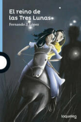 El reino de las Tres Lunas - FERNANDO LOPEZ (ISBN: 9788491221203)