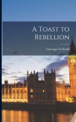 A Toast to Rebellion (ISBN: 9781013719196)