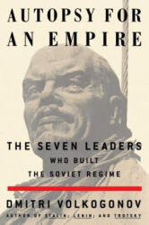 Autopsy for an Empire - Dmitri Volkogonov (ISBN: 9780684871127)