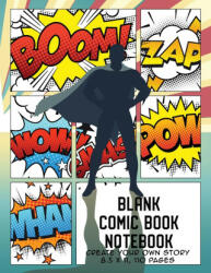 Blank Comic Book Notebook: Create Your Own Story Comics & Graphic Novels (ISBN: 9781990136542)