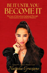 Be It Until You Become It - Natasha Graziano (ISBN: 9781631959295)