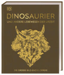 Dinosaurier und andere Lebewesen der Urzeit - Barry A. Thomas, Jennifer Clack, Christopher Duffin, David Hone, Zerina Johanson, Andrew Milner, Ken McNamara, Fiona Coward, Douglas Palmer, Martin Brasier (ISBN: 9783831040308)