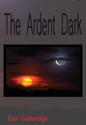 The Ardent Dark (ISBN: 9781989786529)