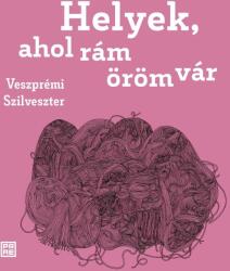 Helyek ahol rám öröm vár (2022)
