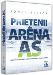 Prietenii din Arena As - Ionel Stoica (ISBN: 9786069602577)