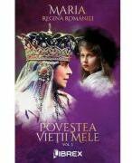 Povestea vietii mele Vol. 1 - Regina Maria (ISBN: 9786068998008)