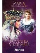 Povestea vietii mele Vol. 2 - Regina Maria (ISBN: 9786068998022)