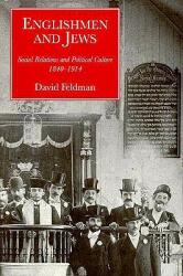 Englishmen and Jews: Social Relations and Political Culture 1840-1914 (ISBN: 9780300055016)