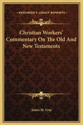 Christian Workers' Commentary On The Old And New Testaments (ISBN: 9781169344754)