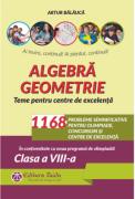 Algebra. Geometrie. 1168 de probleme semnificative pentru olimpiade, concursuri si centre de excelenta. Clasa a 8-a - Artur Balauca (ISBN: 9786065146082)