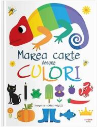 Marea carte despre culori (ISBN: 9786060738220)