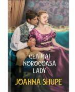 Cea mai norocoasa lady - Joanna Shupe (ISBN: 9786063395284)