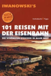 101 Reisen mit der Eisenbahn - Reiseführer von Iwanowski - Armin E. Möller (ISBN: 9783861970774)