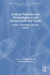 Assisted Reproductive Technologies in the Global South and North: Issues Challenges and the Future (ISBN: 9780367224028)