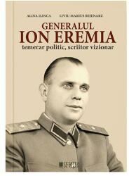 Generalul Ion Eremia (ISBN: 9786065375512)