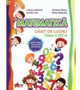 Matematica. Caiet de lucru clasa a 3-a - Liliana Lazarica (ISBN: 9786060000693)