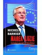 Marea iluzie. Jurnalul secret al Brexitului (2016-2020) - Michel Barnier (ISBN: 9786060571582)