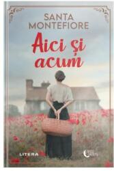 Aici si acum - Santa Montefiore (ISBN: 9786063395833)
