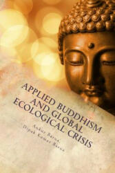 Applied Buddhism and Global Ecological Crisis - Dr Ankur Barua (ISBN: 9781545424155)