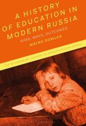 A History of Education in Modern Russia: Aims Ways Outcomes (ISBN: 9781350101326)