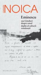 Eminescu sau gânduri despre omul deplin al culturii românești (ISBN: 9789735076870)