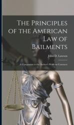 The Principles of the American Law of Bailments (ISBN: 9781013685637)
