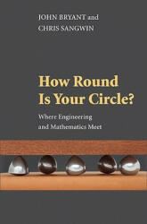 How Round Is Your Circle? : Where Engineering and Mathematics Meet (2011)