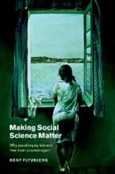 Making Social Science Matter - Bent Flyvbjerg (2001)