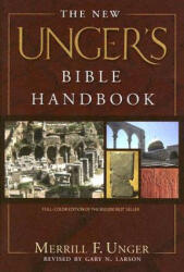 New Unger's Bible Handbook - Merrill F Unger (2005)